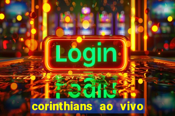 corinthians ao vivo futebol play